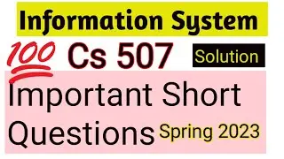Cs-507 Information System Important short questions  spring 2023#virtualuniversityofpakistan