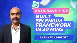 I Built a Selenium Automation Framework in 30 Minutes | Google Anti-Gravity IDE