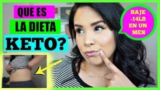 QUE ES LA DIETA KETO | BAJE 14 LIBRAS EN UN MES