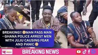 BREAKING!! 😳Man pass Man   Ghana Police arrest Men with juju causing fear and panic 😳