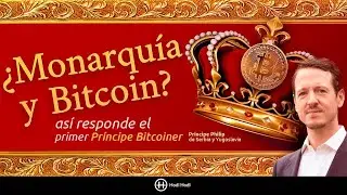 Monarquía, #Bitcoin y ¿el fin de la democracia? con Prince Filip