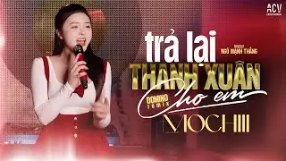 TRẢ LẠI THANH XUÂN CHO EM - MOCHIII x DOMINO REMIX | Trả Lại Cho Em Ngày Tháng Tươi Đẹp Remix