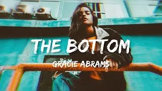 Gracie Abrams - The Bottom (lyrics)