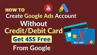 Google Ads Account | How to Create a New Google Ads Account without Credit Card | Google Adwords
