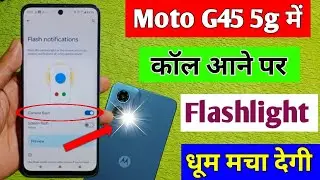 moto g45 5g incoming call flashlight setting / moto g45 5g me call aane par flashlight jalegi