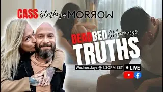Live with Cass & Kathryn. Dead Bed & Marriage Truths