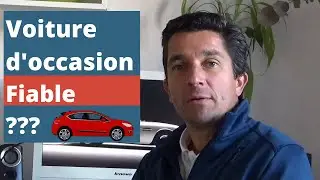 Comment acheter une voiture d'occasion fiable ???!