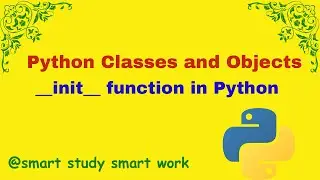 Classes and Objects in Python | Self and __init__() Function in Python