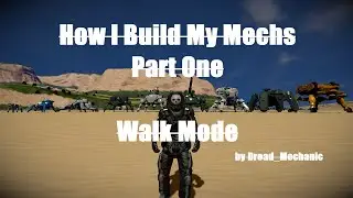 Space Engineers | Tutorial | How I Build My Mechs Part 01 Walk Mode