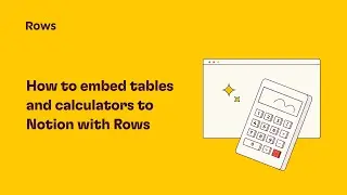 How to add tables and calculators to Notion with Rows