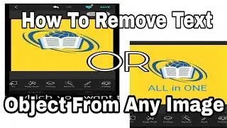 How to remove text or any unwanted object from your image using with android app
