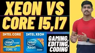 Intel Xeon VS Core i7 | Intel Xeon For Gaming ? | Xeon VS i9 | Xeon For Video Editing 