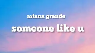 Ariana Grande - someone like u (TRADUÇÃO/LYRICS)