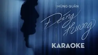 HÙNG QUÂN ⎪ ĐÁNG THƯƠNG - KARAOKE TONE NAM