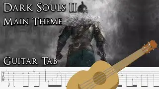 Dark Souls II Guitar Tab Main Theme