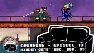 La Causeuse - Épisode 10 : Hidden Gems - GBC/GBA/DS