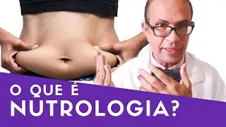 O que é Nutrologia?