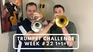 1+1=1 Trumpet Challenge Week #22
