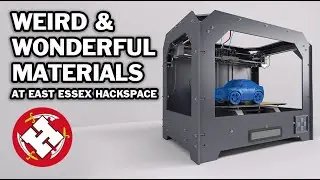 Weird & Wonderful Materials of 3D Printing - East Essex Hackspace