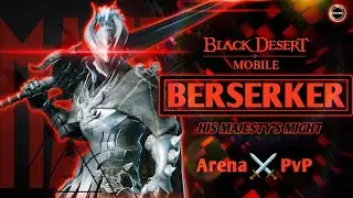 BERSERKER PvP ⚔️ Arena | Having Fun with His Majesty😈🔥 | Black Desert Mobile