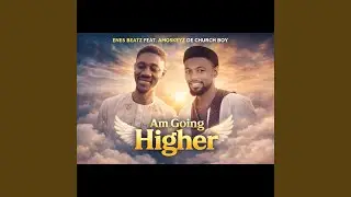 Am Going Higher