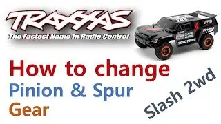 How to change Pinion & Spur gear on traxxas slash 2wd