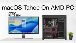 macOS Tahoe on AMD PC | Hackintosh