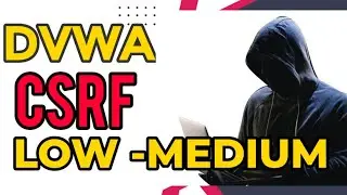 DVWA CSRF LOW , MEDIUM | HOW TO HACK | CYBER SECURITY  TUTORIAL BEGINERS | ETHICAL HACKING | OWASP10