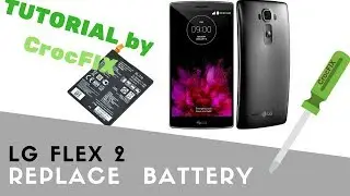 LG Flex 2 battery replacement easy & fast by CrocFIX