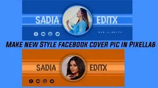 Create New Style Facebook Cover Photo in {Pixealab} By Sadia Editx