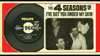 The Four Seasons - I've Got You Under My Skin