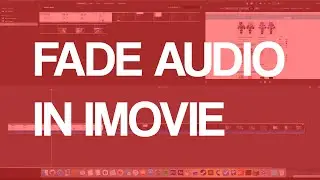 Fade In/Out Audio In iMovie 2016