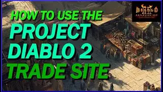Project Diablo 2 - How To Use The Trade Site! A Guide On Buying and Selling Your Items!