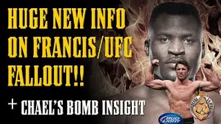 HUGE NEW INFO on Ngannou/UFC SPLIT & Chael Sonnen Drops a BOMB on Francis's Career!!