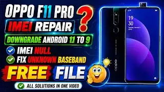👉 Oppo F11 Pro Downgrade Android 11 to 9 | Fix Baseband & IMEI Repair 100% Working 🔥✅