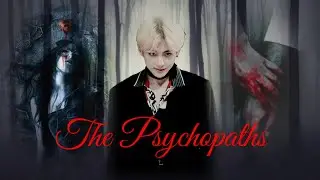 SHORT FILM TRAILER : The Psychopaths  [Kim Taehyung FF]