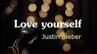 Justin Bieber-Love yourself  [ Lyrics/Текст песни ]