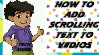 Adding scrolling text to vedios