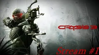 Let's Play Crysis 3 Stream #1