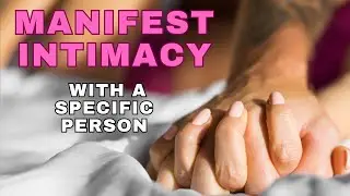 How To MANIFEST SEX from a SPECIFIC PERSON | The Secret to Manifesting Sexual Attraction