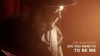 Joe Robinson - (Do You Want It) To Be Me (Official Music Video)