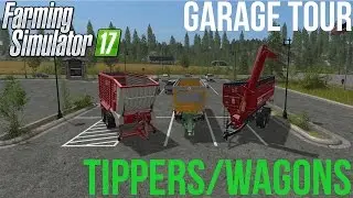 Farming Simulator 17 - Garage Tour - Tippers/Wagons
