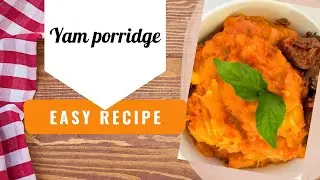 How to make Quick and Easy Yam Pottage.  Great recipe for kids /Budget meal
