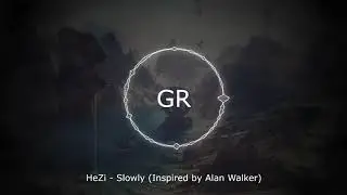 HeZi - Slowly (Inspired by Alan Walker) (GiaCrystal Music)