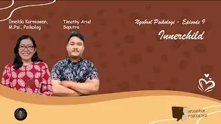 #008 NGOPSI // Ngobrol Psikologi // Innerchild