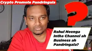 Rahul Neenga Intha Channel ah Business ah Pandringala | Crypto Promote Pandringala