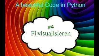 Python Tutorial deutsch, #4 PI visualisieren
