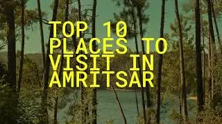 Top 10 Places to visit in Amritsar Golden Temple Amritsar Tour plan 2024| Tourist places in Amritsar