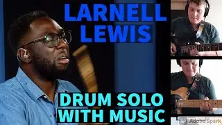 Larnell Lewis Drumeo Solo With Music by Alastair Taylor
