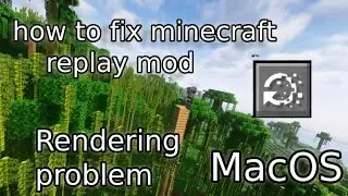 how to fix replay mod rendering for macOS